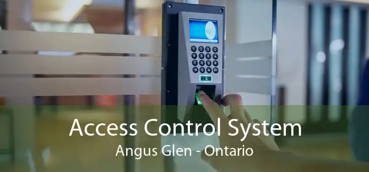 Access Control System Angus Glen - Ontario