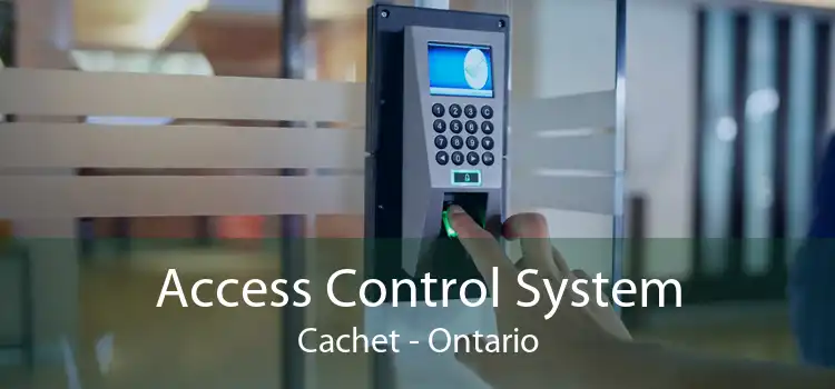 Access Control System Cachet - Ontario