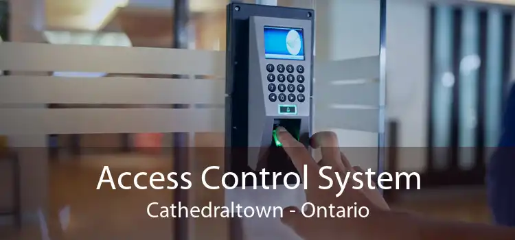 Access Control System Cathedraltown - Ontario