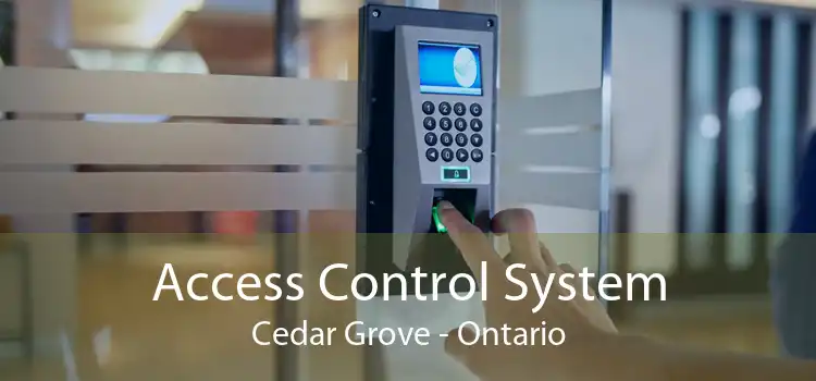 Access Control System Cedar Grove - Ontario