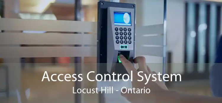 Access Control System Locust Hill - Ontario