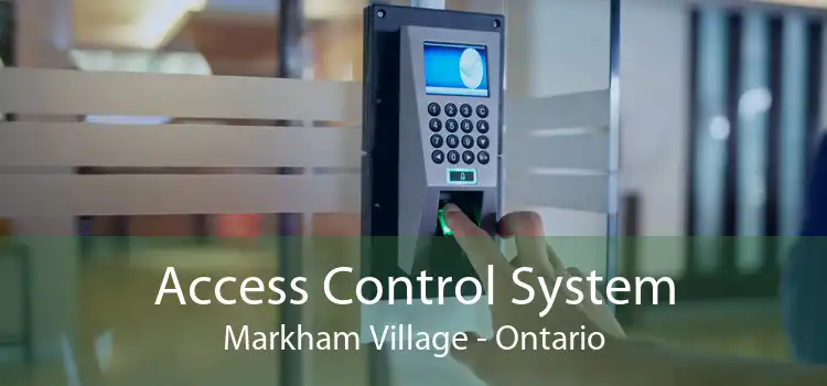 Access Control System Markham Village - Ontario