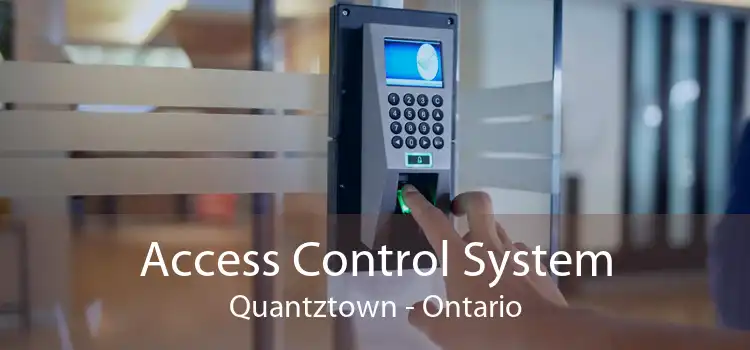 Access Control System Quantztown - Ontario