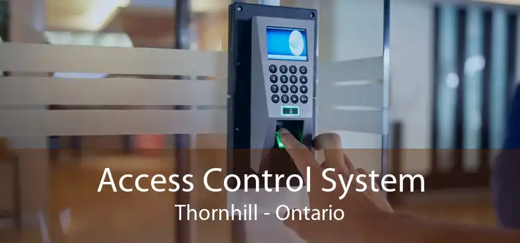 Access Control System Thornhill - Ontario
