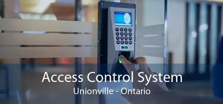 Access Control System Unionville - Ontario