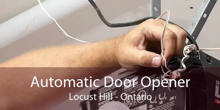 Automatic Door Opener Locust Hill - Ontario