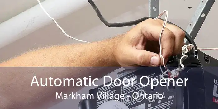 Automatic Door Opener Markham Village - Ontario