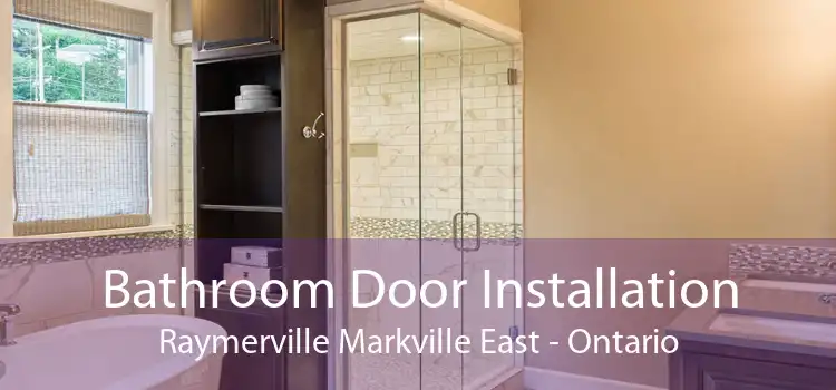 Bathroom Door Installation Raymerville Markville East - Ontario