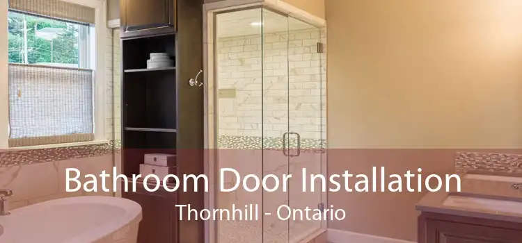 Bathroom Door Installation Thornhill - Ontario