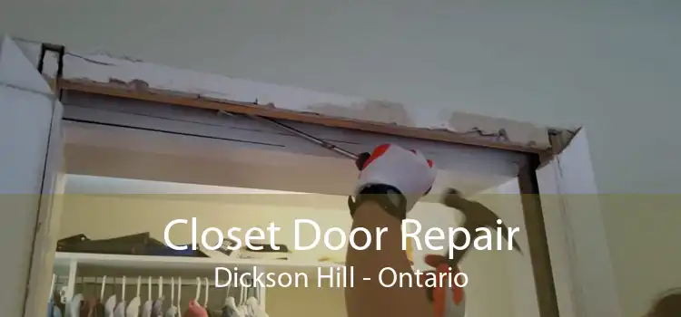 Closet Door Repair Dickson Hill - Ontario