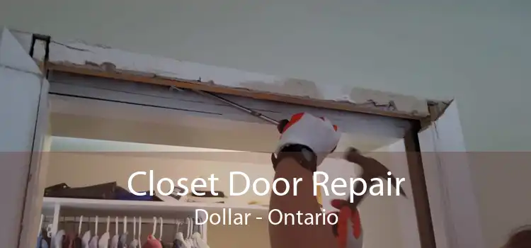 Closet Door Repair Dollar - Ontario