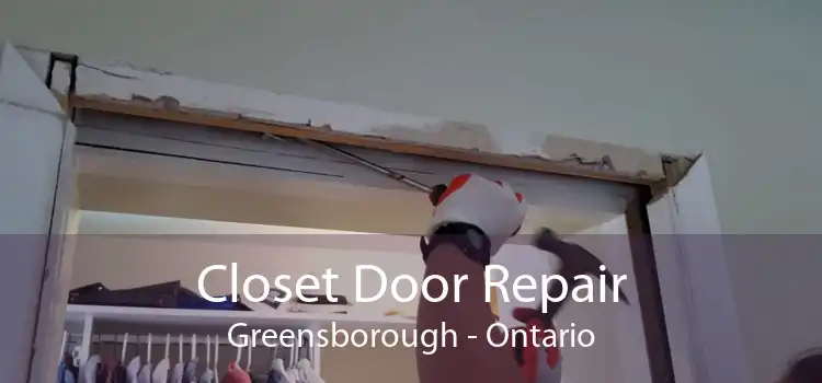 Closet Door Repair Greensborough - Ontario