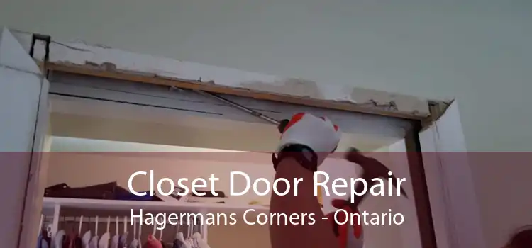 Closet Door Repair Hagermans Corners - Ontario