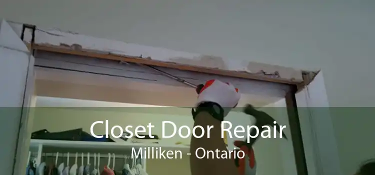Closet Door Repair Milliken - Ontario