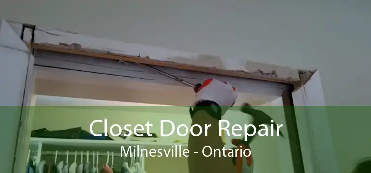Closet Door Repair Milnesville - Ontario