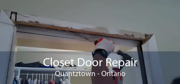 Closet Door Repair Quantztown - Ontario