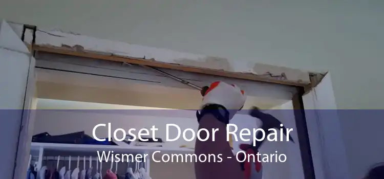 Closet Door Repair Wismer Commons - Ontario