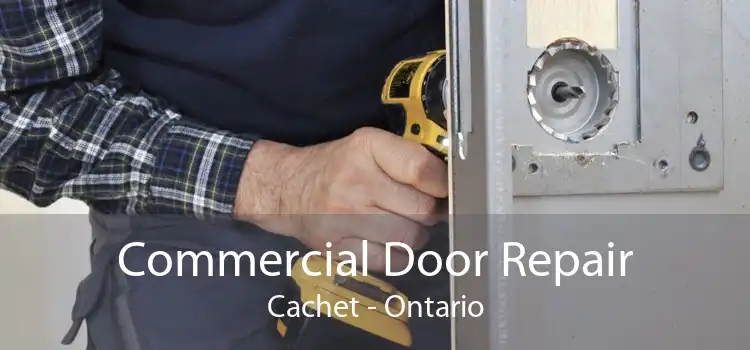 Commercial Door Repair Cachet - Ontario