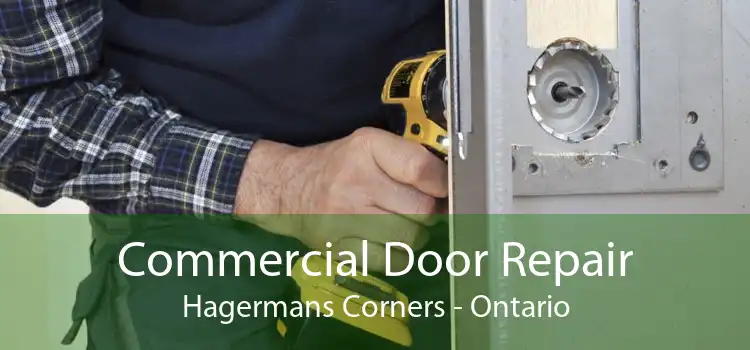 Commercial Door Repair Hagermans Corners - Ontario