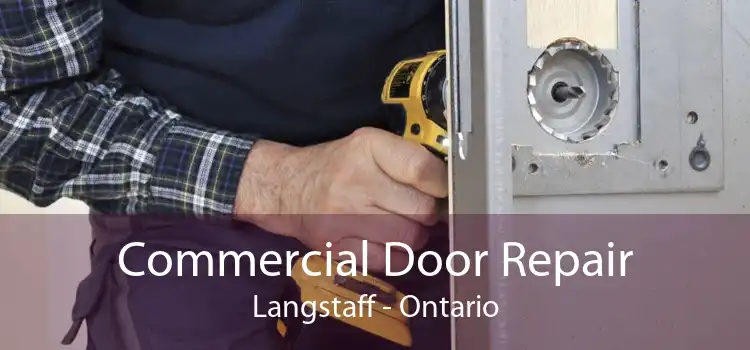 Commercial Door Repair Langstaff - Ontario