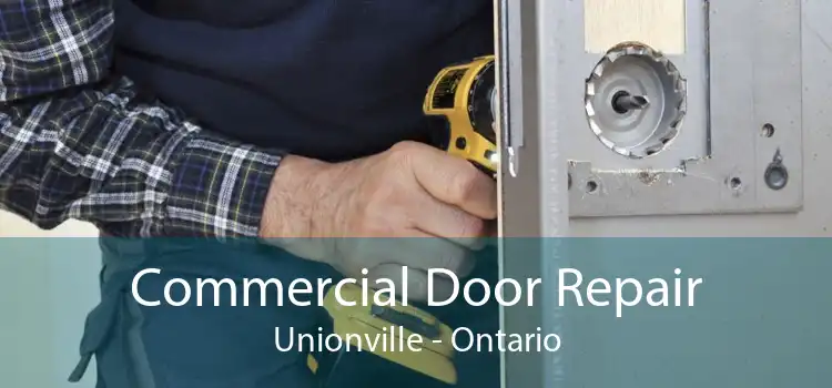 Commercial Door Repair Unionville - Ontario