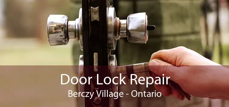 Door Lock Repair Berczy Village - Ontario