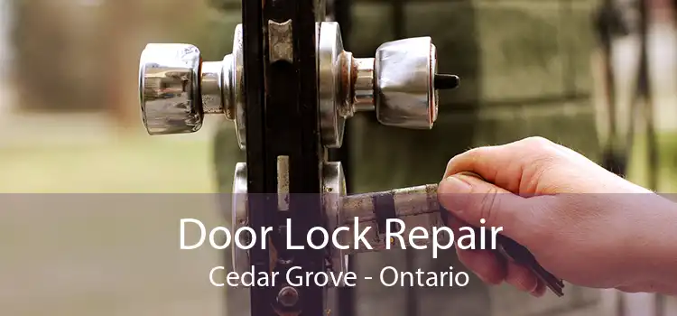 Door Lock Repair Cedar Grove - Ontario