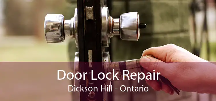 Door Lock Repair Dickson Hill - Ontario