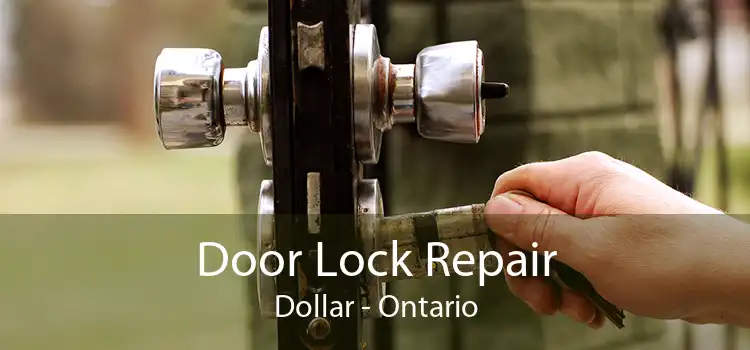 Door Lock Repair Dollar - Ontario