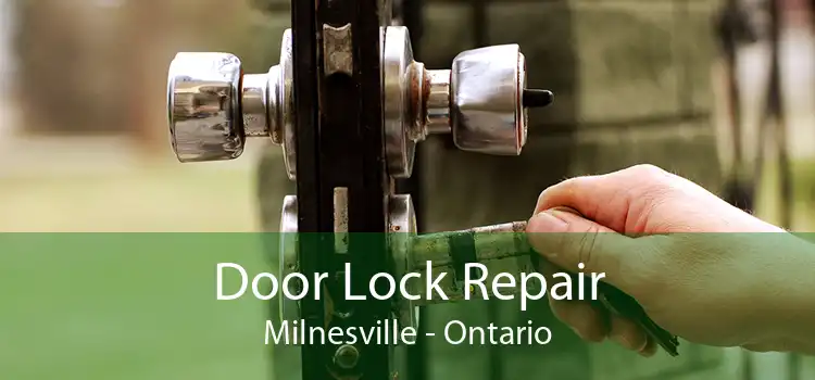Door Lock Repair Milnesville - Ontario