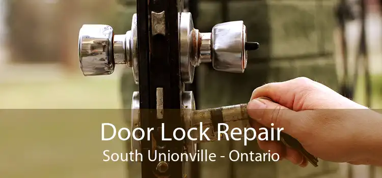 Door Lock Repair South Unionville - Ontario