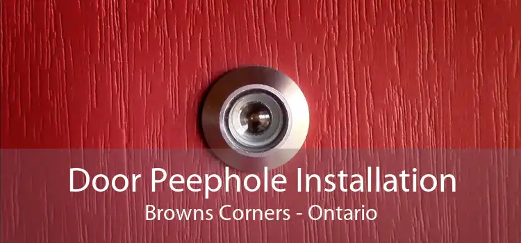Door Peephole Installation Browns Corners - Ontario