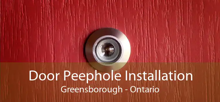 Door Peephole Installation Greensborough - Ontario