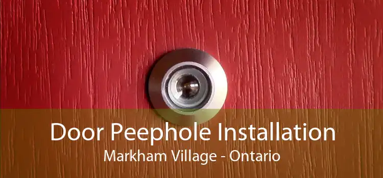 Door Peephole Installation Markham Village - Ontario
