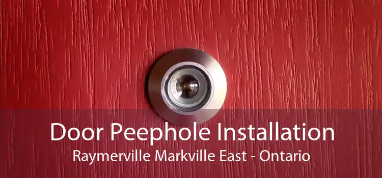 Door Peephole Installation Raymerville Markville East - Ontario