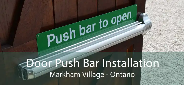 Door Push Bar Installation Markham Village - Ontario