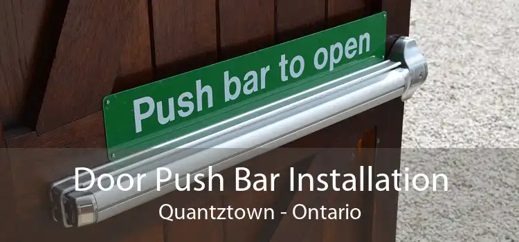 Door Push Bar Installation Quantztown - Ontario