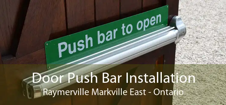 Door Push Bar Installation Raymerville Markville East - Ontario