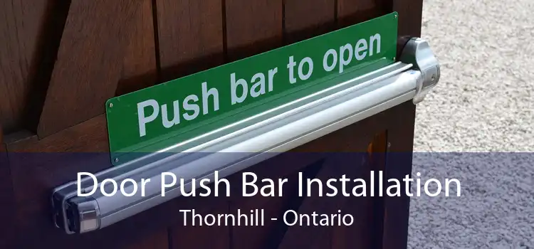 Door Push Bar Installation Thornhill - Ontario