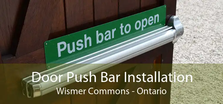 Door Push Bar Installation Wismer Commons - Ontario