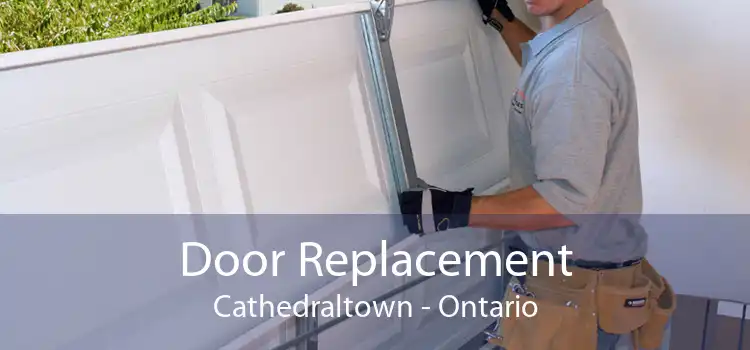 Door Replacement Cathedraltown - Ontario