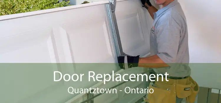 Door Replacement Quantztown - Ontario