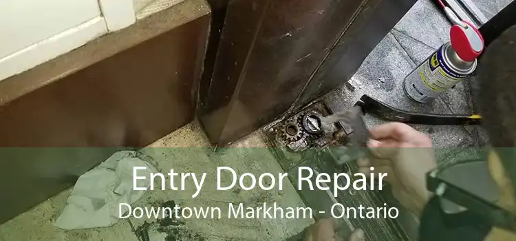 Entry Door Repair Downtown Markham - Ontario