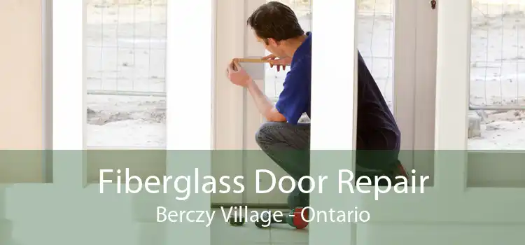 Fiberglass Door Repair Berczy Village - Ontario