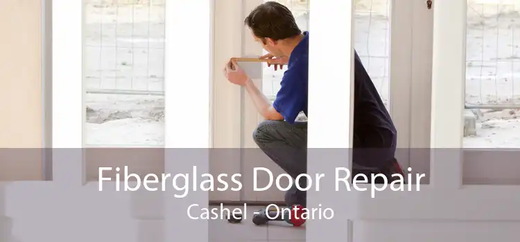 Fiberglass Door Repair Cashel - Ontario