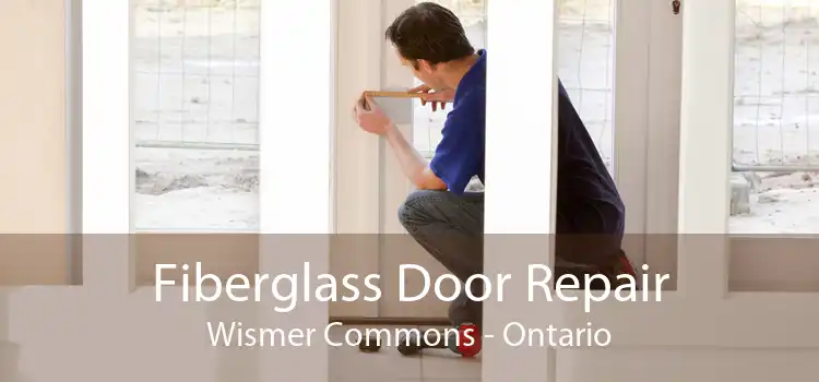 Fiberglass Door Repair Wismer Commons - Ontario