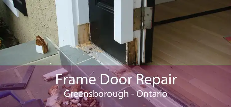 Frame Door Repair Greensborough - Ontario