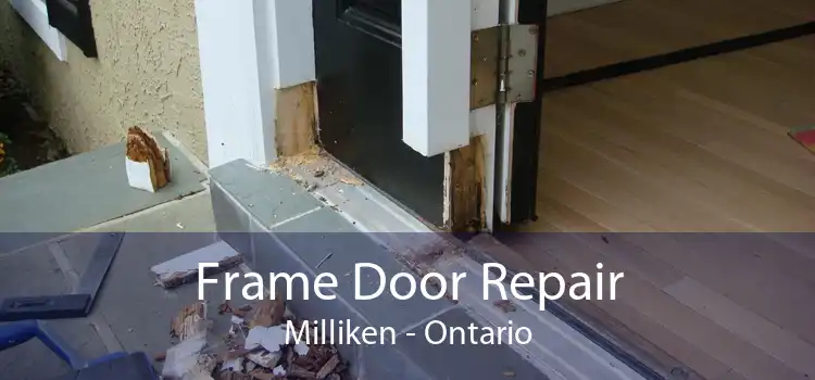 Frame Door Repair Milliken - Ontario