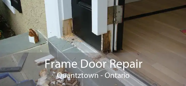 Frame Door Repair Quantztown - Ontario