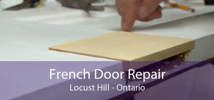 French Door Repair Locust Hill - Ontario